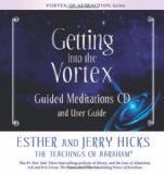 Abraham-Hicks Getting Into The Vortex Guided Meditations