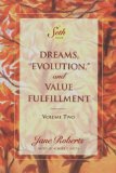 Seth - Dreams, Evolution and Value Fulfillment 02
